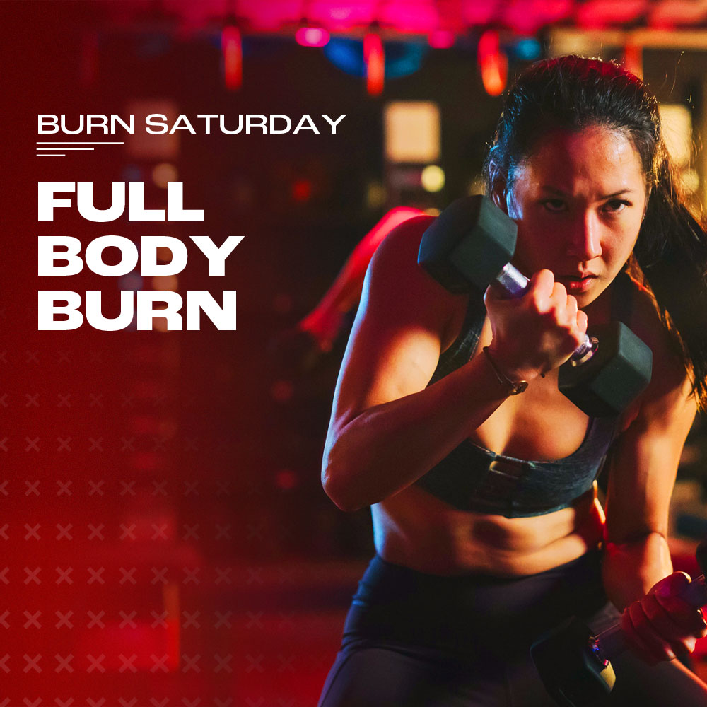 Full Body Burn Saturday